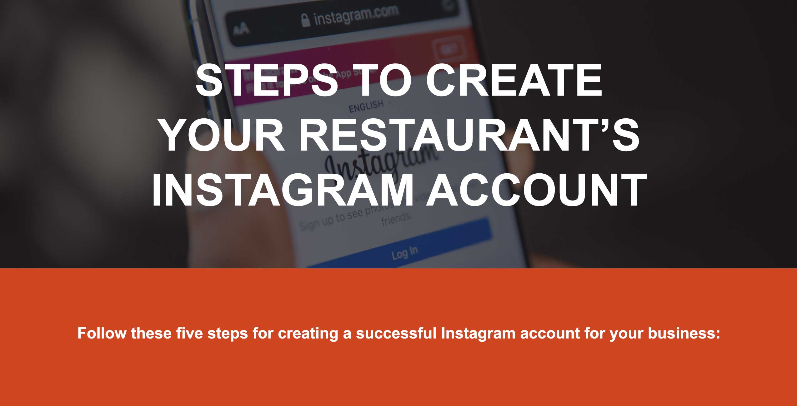Steps to create your restaurant's Instagram account.